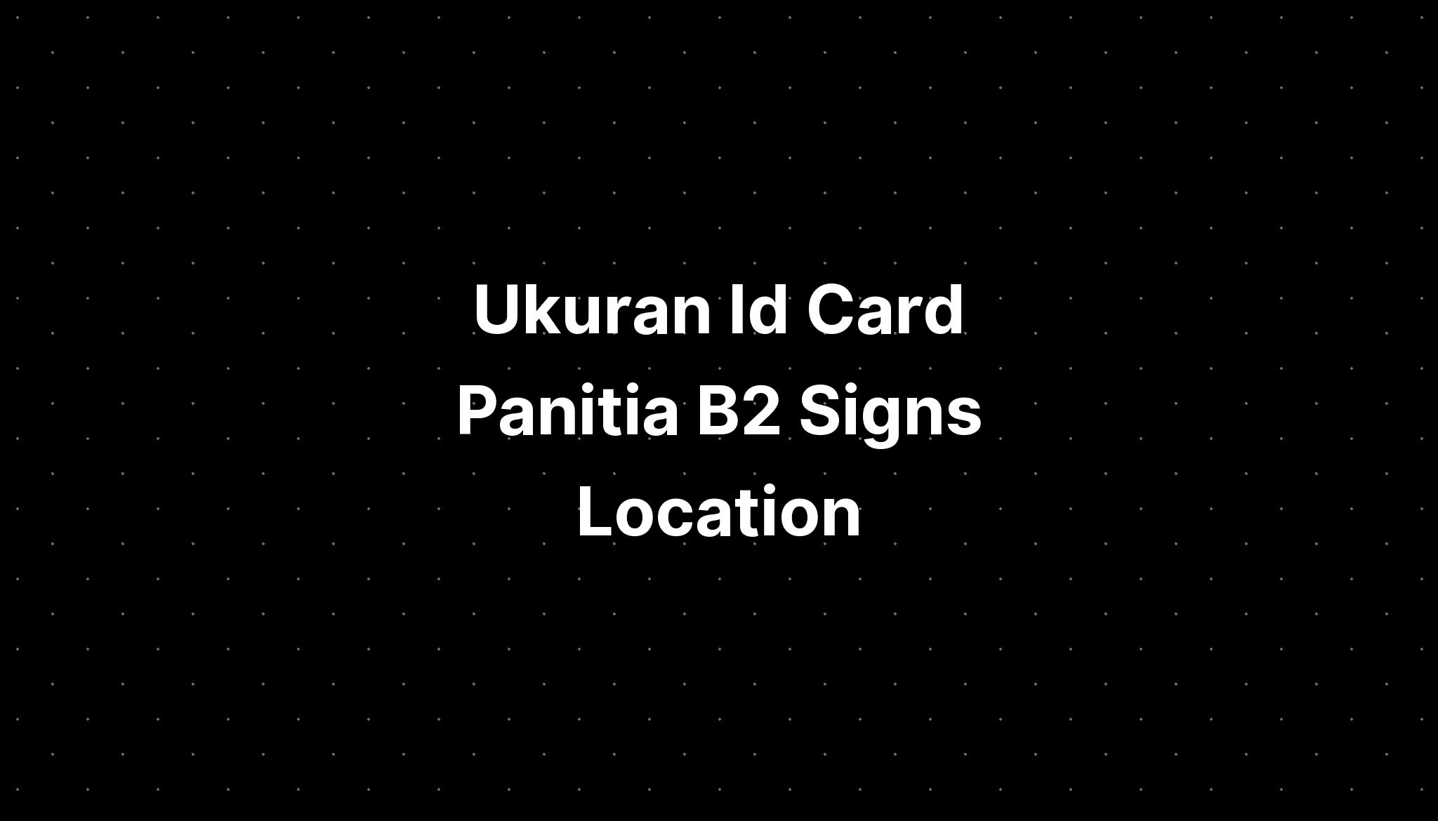 Ukuran Id Card Panitia B2 Signs Location - IMAGESEE